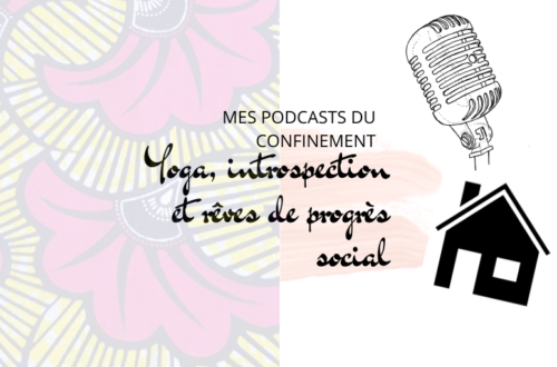 Article : Mes podcasts du confinement : yoga, introspection et r&ecirc;ves de progr&egrave;s social